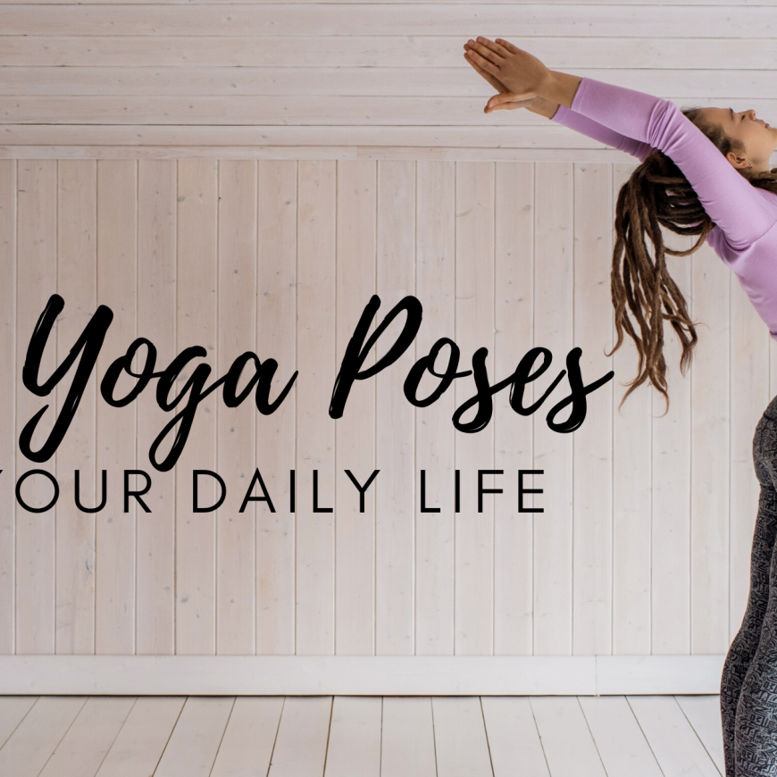 10 Best Poses of Yoga for Daily Life