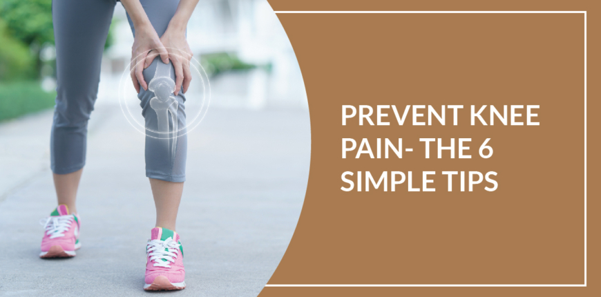 Prevent Knee Pain- Follow These Six Simple Yet Unique Tips