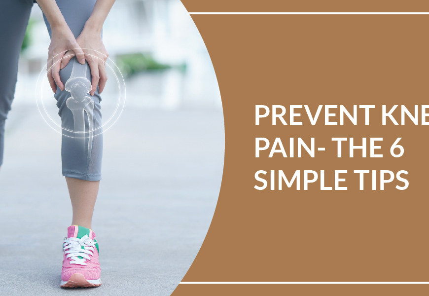 Prevent Knee Pain- Follow These Six Simple Yet Unique Tips