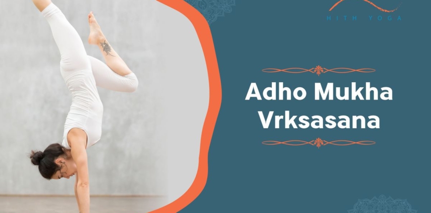 Adho Mukha Vrksasana: Steps and Benefits