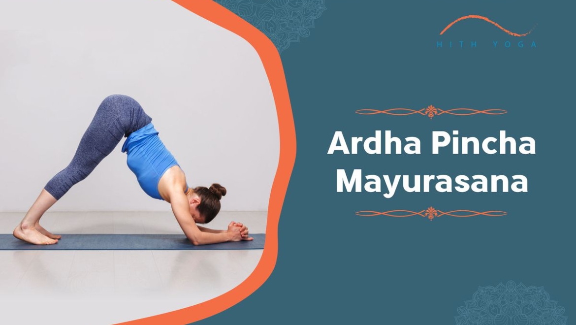 8 Benefits of Ardha Pincha Mayurasana