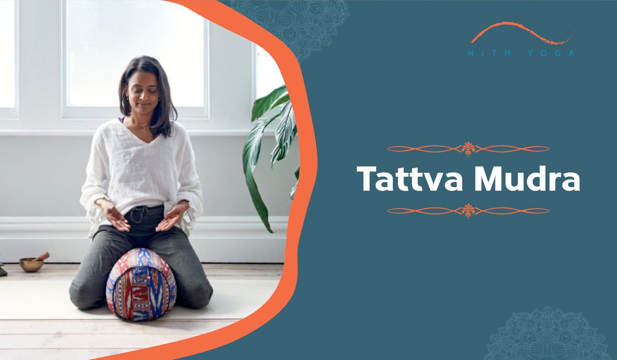 9 Benefits of Tattva Mudra Hith Yoga