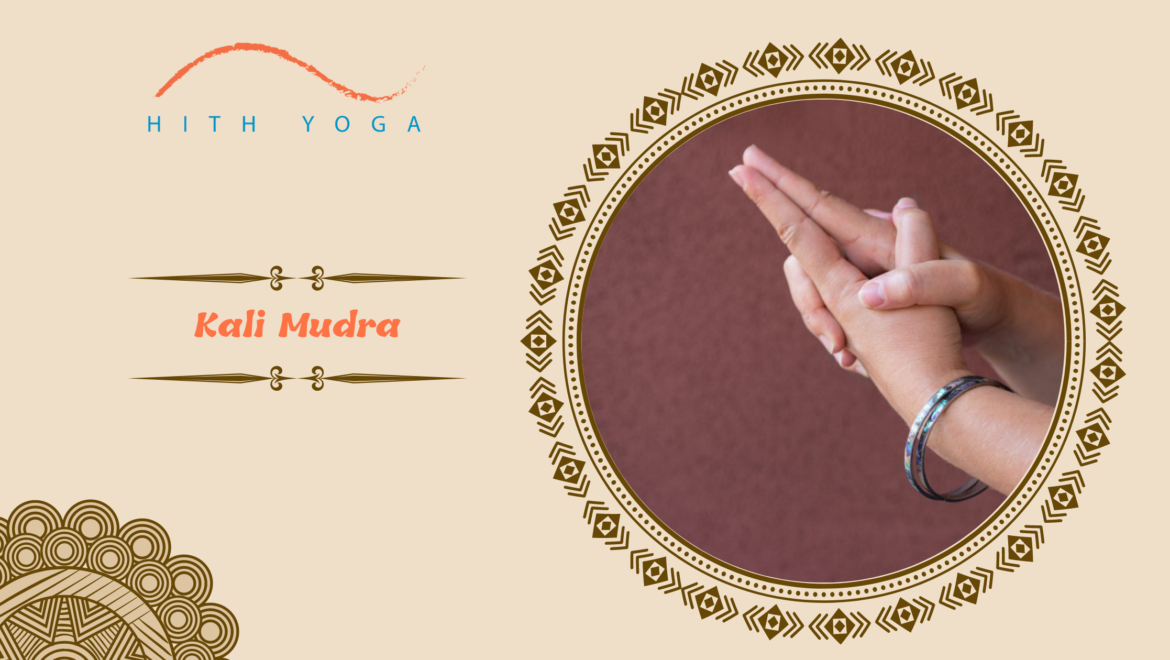 Kali Mudra Benefits